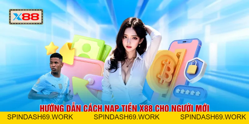 Nạp Tiền X88 - Tăng Tốc Giao Dịch Với Hệ Thống 24/7