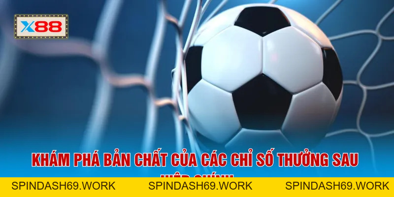 Kèo Hiệp Phụ X88 - Tỷ Lệ Hoàn Vốn 95% Từ Các Chuyên Gia
